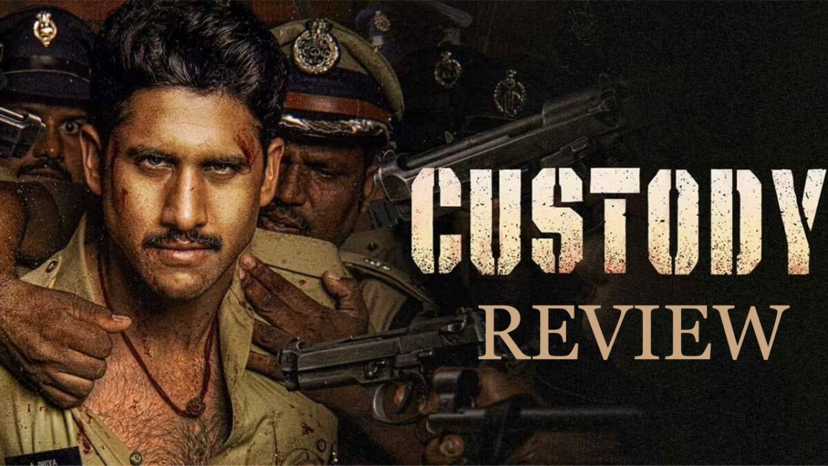 Custody Movie Review కస్టడీ మూవీ రివ్యూ